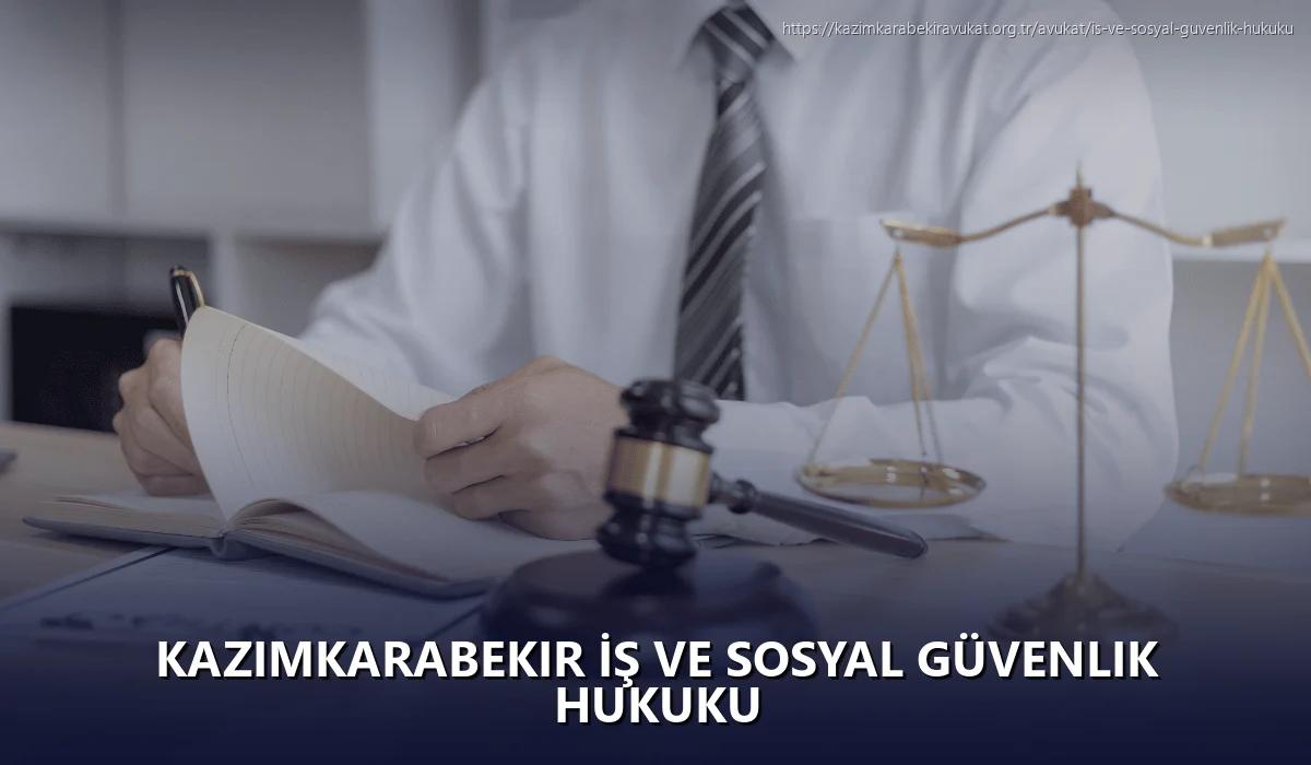 Kazimkarabekir İş ve Sosyal Güvenlik Hukuku