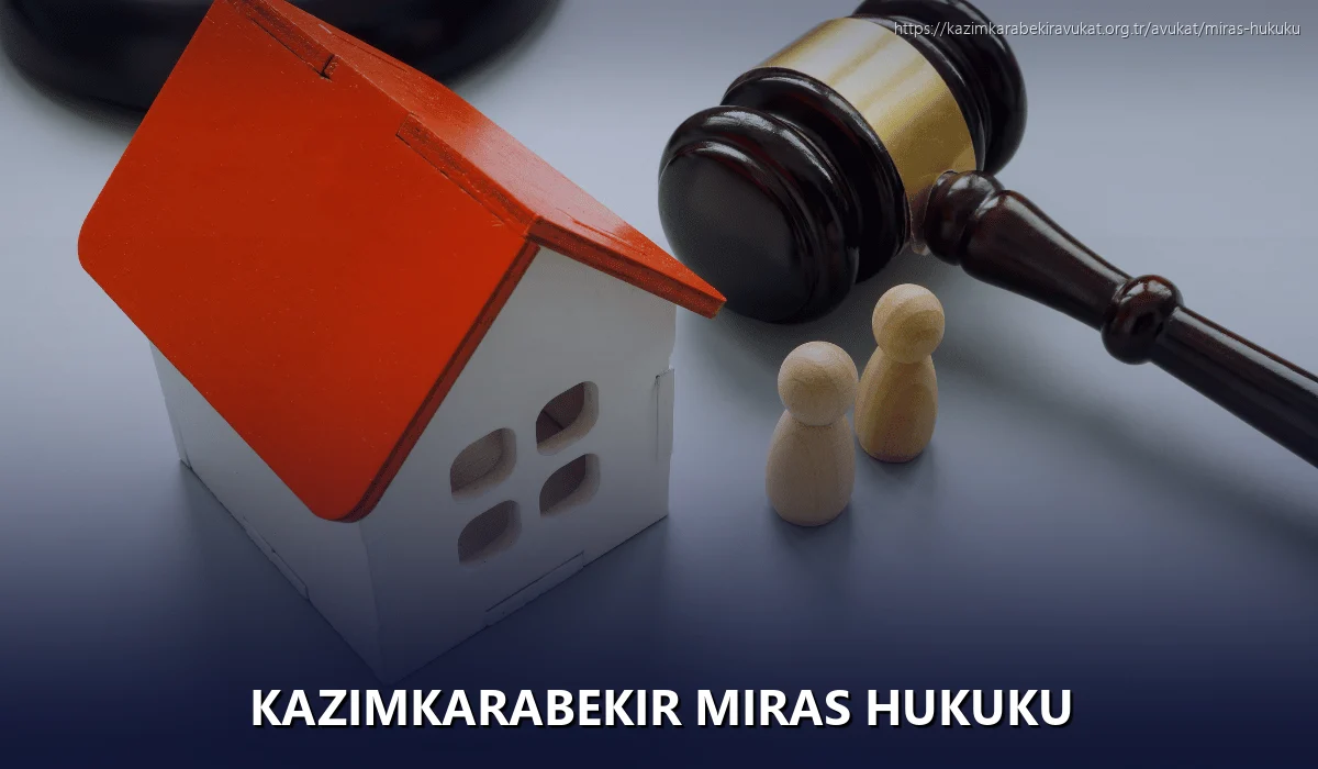 Kazimkarabekir Miras Hukuku